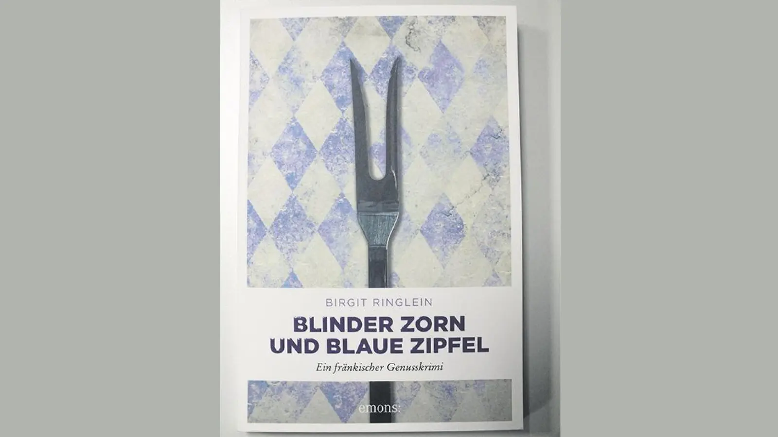 Gewinnspiel in Bayreuth: „3 x 1 Exemplar des Genusskrimis &#39;Blinder Zorn und Blaue Zipfel&#39;” (beendet) (Foto: red)